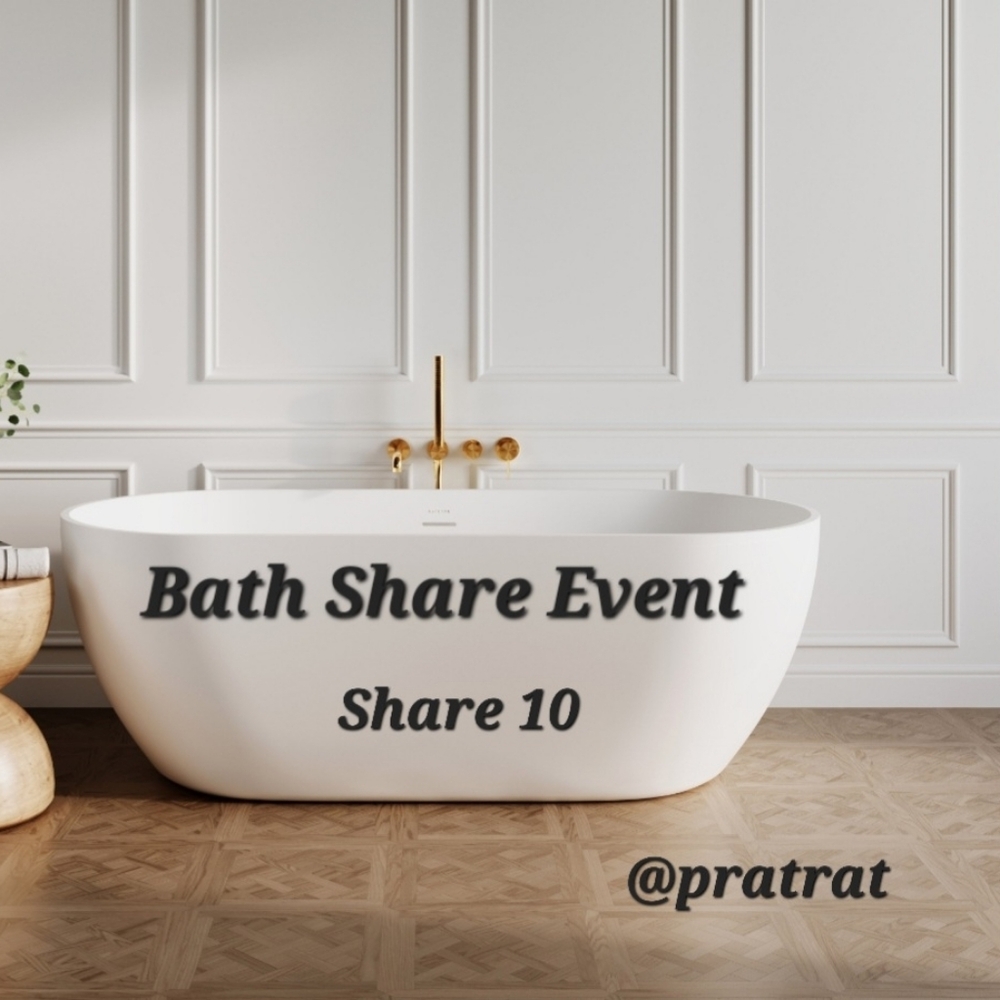 Sign Up Wed 4/29🛀Bath Share Event🛀Share 10🛀